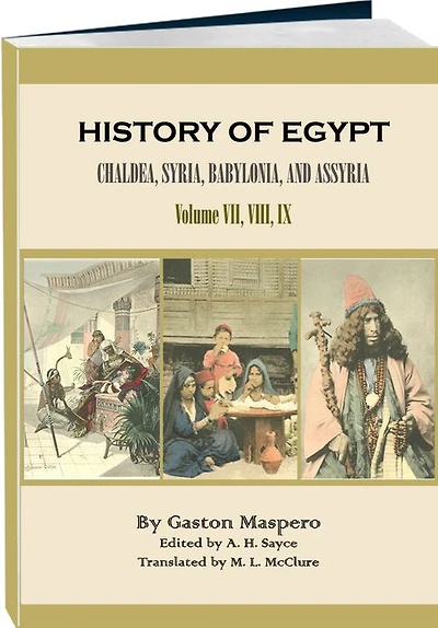 History of Egypt, Chaldæa, Syria, Babylonia, and Assyria, Volume 7, 8 and 9 (of 12)