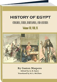 History of Egypt, Chaldæa, Syria, Babylonia, and Assyria, Volume 7, 8 and 9 (of 12)