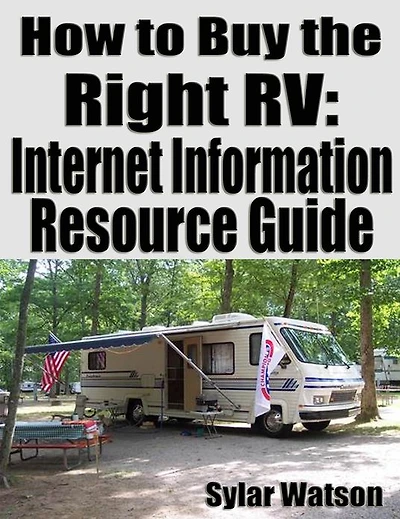 How to Buy the Right RV: Internet Information Resource Guide