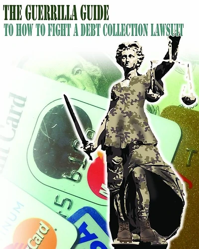 The Guerrilla Guide to How to Fight A Debt Collection Lawsuit