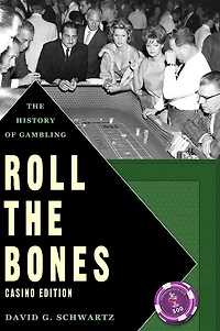 Roll The Bones: History of Gambling (Casino Edition)