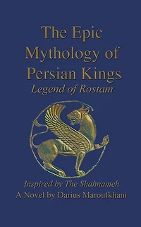 The Epic Mythology of Persian Kings