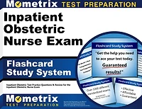 Inpatient Obstetric Nurse Exam Flashcard Study System: Inpatient Obstetric Test Practice Questions & Review for the Inpatient Obstetric Nurse Exam