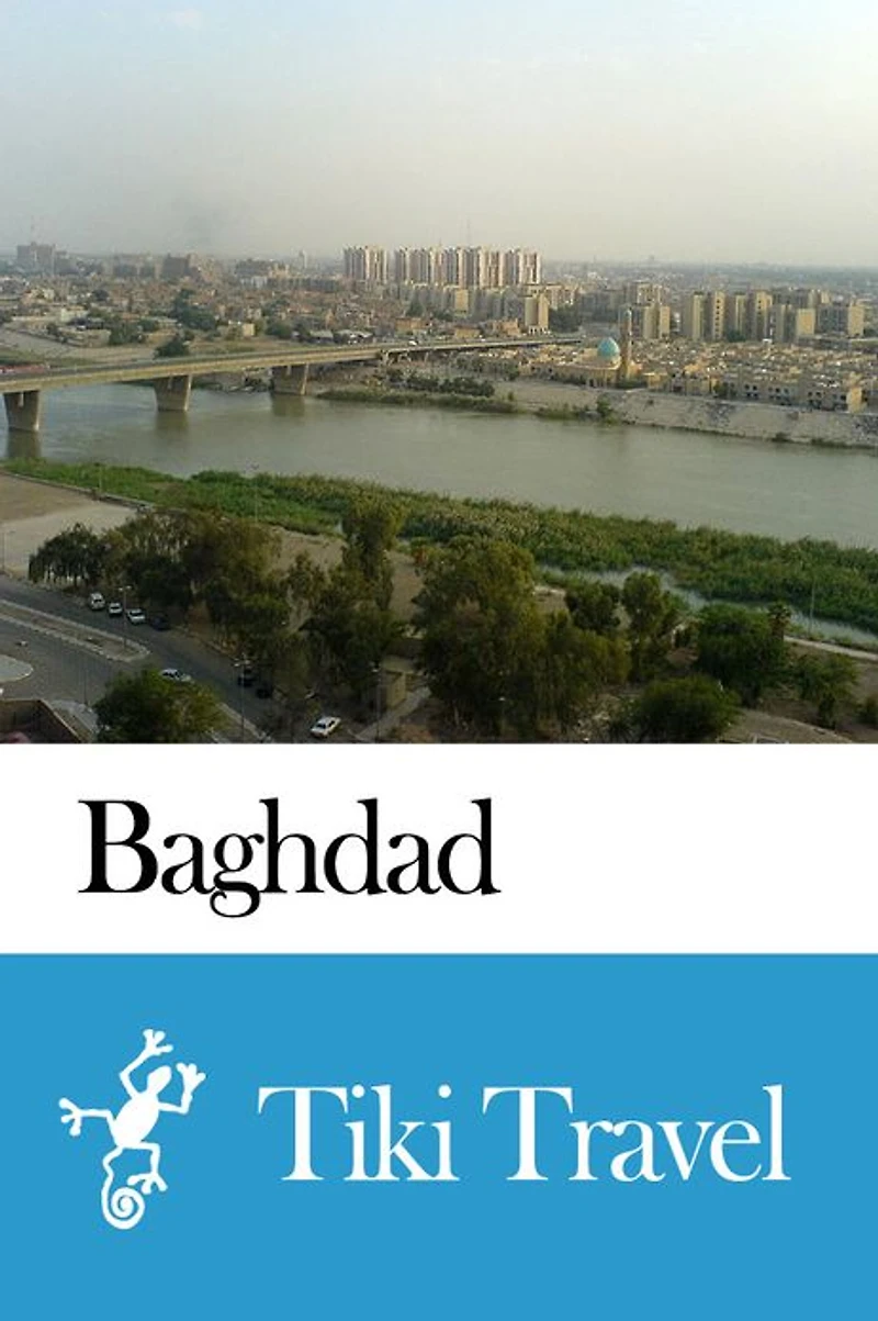 Baghdad (Iraq) Travel Guide - Tiki Travel