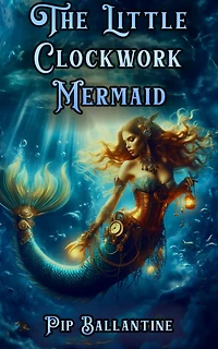 The Little Clockwork Mermaid