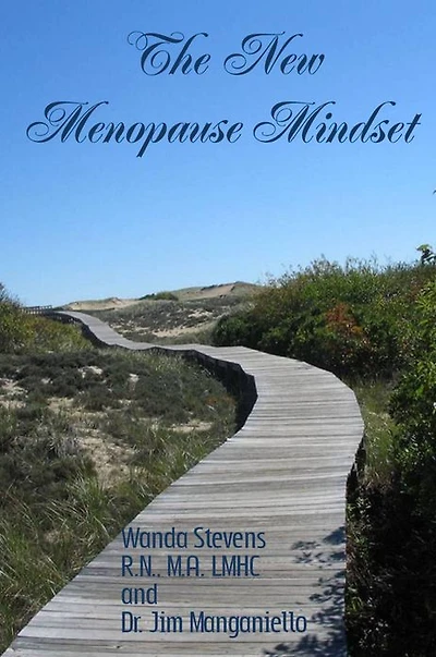The New Menopause Mindset: How to Avoid the Mistakes Most Women Make