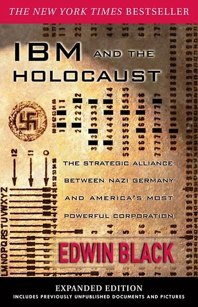 IBM and The Holocaust: Strategic Alliance between Nazi Germany America's Most Powerful Corporation