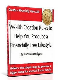 Wealth Creation Rules to Help You Produce a Financially Free Lifestyle
