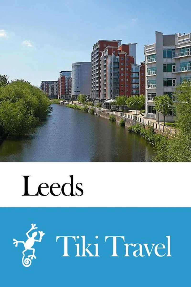 Leeds (England) Travel Guide - Tiki Travel