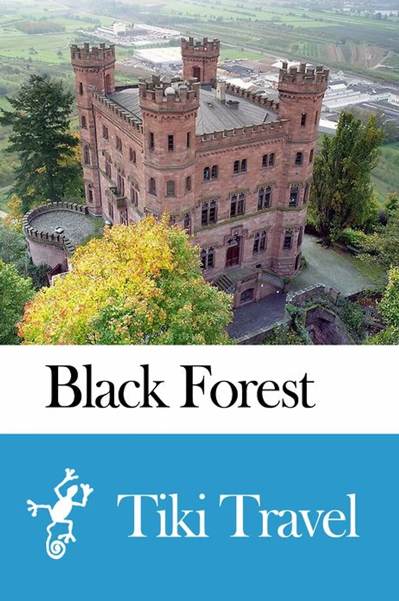 Black Forest (Germany) Travel Guide - Tiki Travel