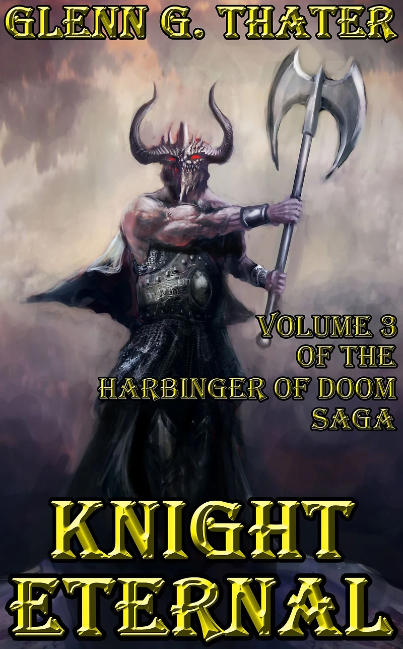 Knight Eternal (A Novel of Epic Fantasy) (Harbinger of Doom Volume 3)