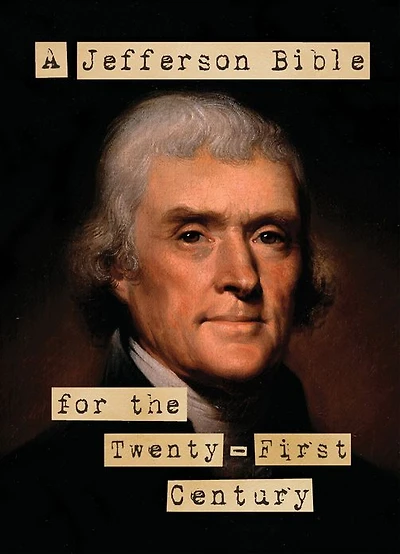 A Jefferson Bible for the Twenty-first Century