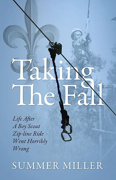 Taking The Fall: Life After A Boy Scout Zip-line Ride Went Horribly Wrong