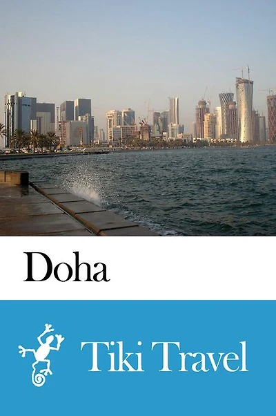 Doha (Qatar) Travel Guide - Tiki Travel