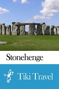 Stonehenge (England) Travel Guide - Tiki Travel