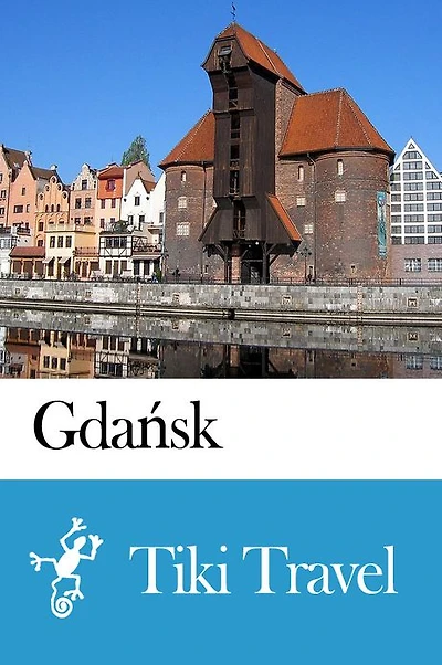 Gdańsk (Poland) Travel Guide - Tiki Travel