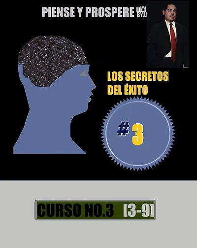 [CURSO NO. 4] PIENSE Y PROSPERE (TM) LOS SECRETOS DEL EXITO