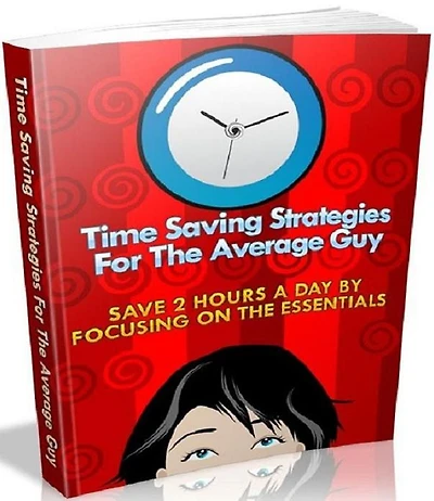 FYI Tips to Time Saving Strategies For The Average Guy
