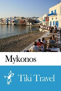 Mykonos (Greece) Travel Guide - Tiki Travel