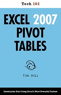 Excel 2007 Pivot Tables (Tech 102)