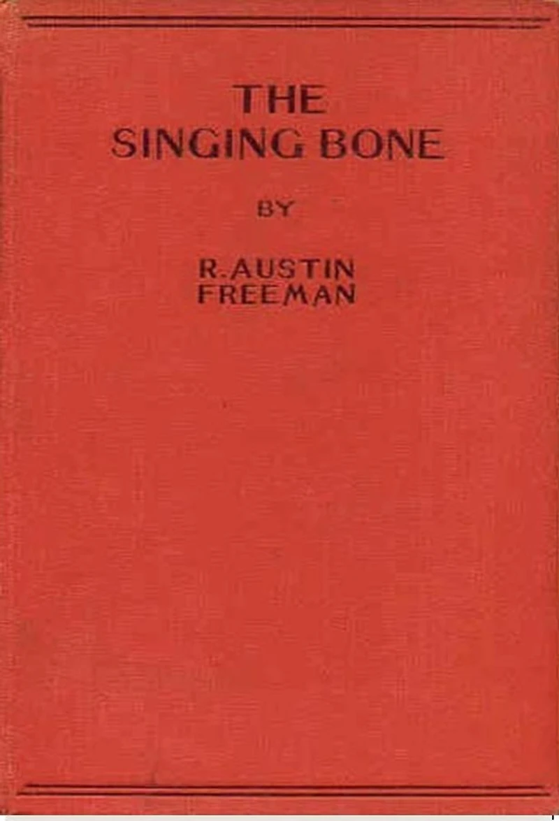 The Singing Bone (A Dr Thorndyke Mystery)