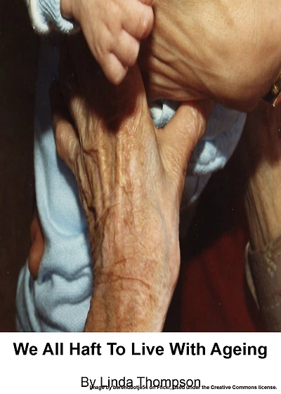We All Haft To Live With Ageing