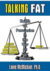 Talking Fat: Health vs. Persuasion in the War on Our Bodies