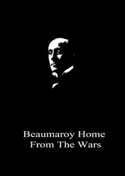 Beaumaroy Home from the Wars: A Fiction and Literature Classic By Anthony Hope! AAA+++