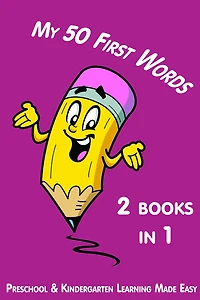 My First 50 Words. Preschool and Kindergarten Words