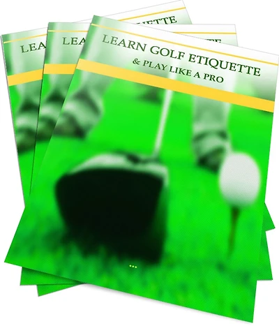 Learn Golf Etiquette & Play Like A Pro: Strategies & Techniques To Play Like A Pro Golfer! AAA+++