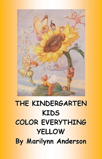 THE KINDERGARTEN KIDS COLOR EVERYTHING YELLOW ~~ "Here We Go!" ~~ A Sight Word Chapter Book for Beginning Readers and ESL Students