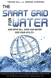 The Smart Grid For Water: How Data Will Save Our Water And Your Utility