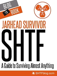 SHTF: A Guide to Surviving Almost Anything