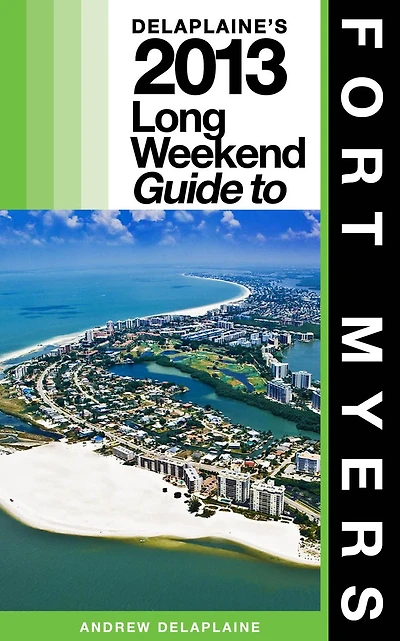 Delaplaine's 2013 Long Weekend Guide to Fort Myers