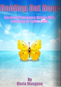 Holding Out Hope, Surviving Pulmonary Atresia, Tetralogy Of Fallot with VSD