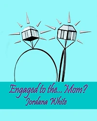 Engaged to the Mom