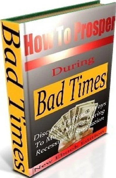 Self Help Guide eBook - How To Prosper During Bad Times - Warren Buffet whose personal fortune reached a dizzying $48 billion..(Turing Point eBook)