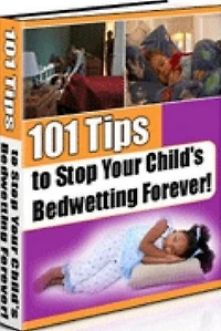 eBook about 101 Tips to Stop Your Child's Bedwetting Forever - You will have the tools and knowledge to help your child overcome bedwetting...