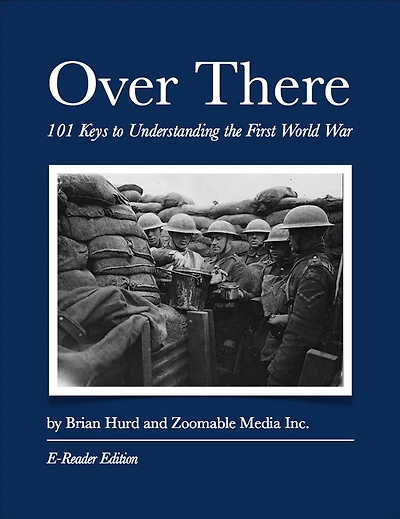 Over There: 101 Keys to Understanding the First World War