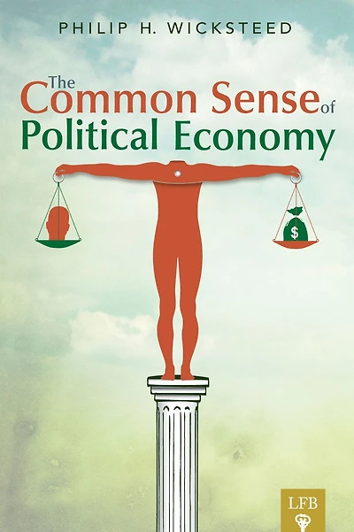 The Common Sense of Political Economy (LFB)