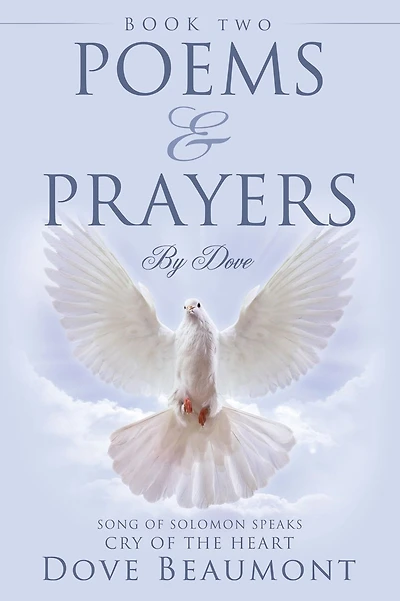 Poems and Prayers by Dove Book Two Song of Solomon speaks Cry the Heart