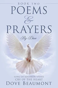 Poems and Prayers by Dove Book Two Song of Solomon speaks Cry the Heart