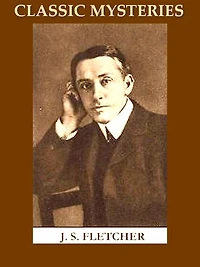 Two J. S. FLETCHER Mysteries