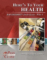 Here’s To Your Health DSST / DANTES Study Guide - Pass Your Class - Part 3