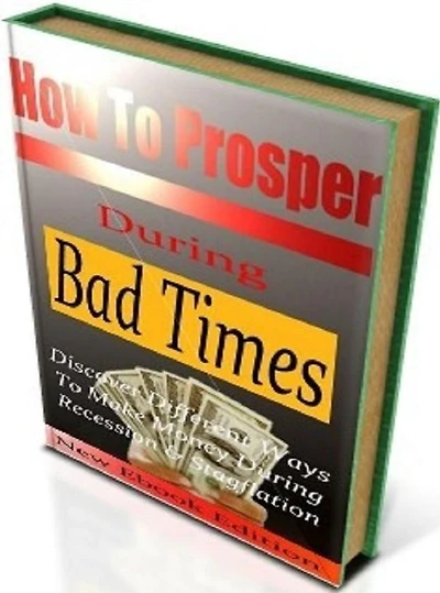 Best FYI on How To Prosper During Bad Times - Do not panic, Focus on what YOU can control…..