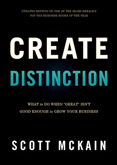 Create Distinction: What to Do When "Great" Isn't Good Enough to Grow Your Business