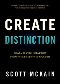 Create Distinction: What to Do When "Great" Isn't Good Enough to Grow Your Business