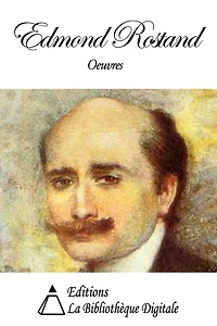 Oeuvres de Edmond Rostand