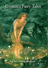Grimms' Fairy Tales: A Fantasy, Young Readers, Horror Classic By The Grimm Brothers! AAA+++
