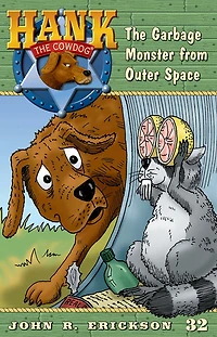 the Garbage Monster from Outer Space (Hank Cowdog Series #32)
